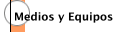 Medios y Equipos